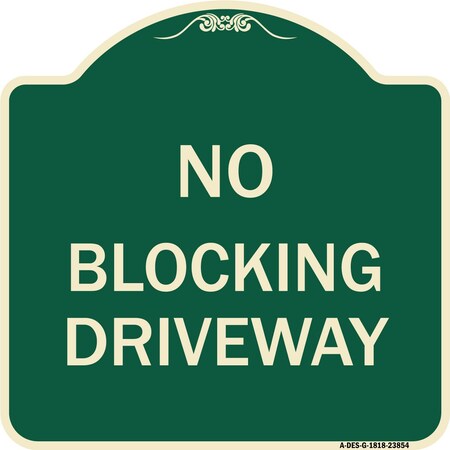 Signmission No Blocking Driveway Heavy-Gauge Aluminum Architectural Sign, 18" x 18", G-1818-23854 A-DES-G-1818-23854